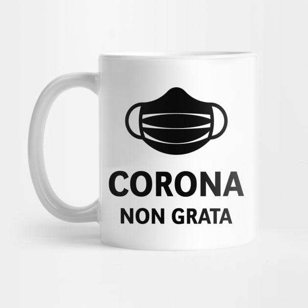 Corona Non Grata (Corona Virus / COVID-19 / Black) by MrFaulbaum